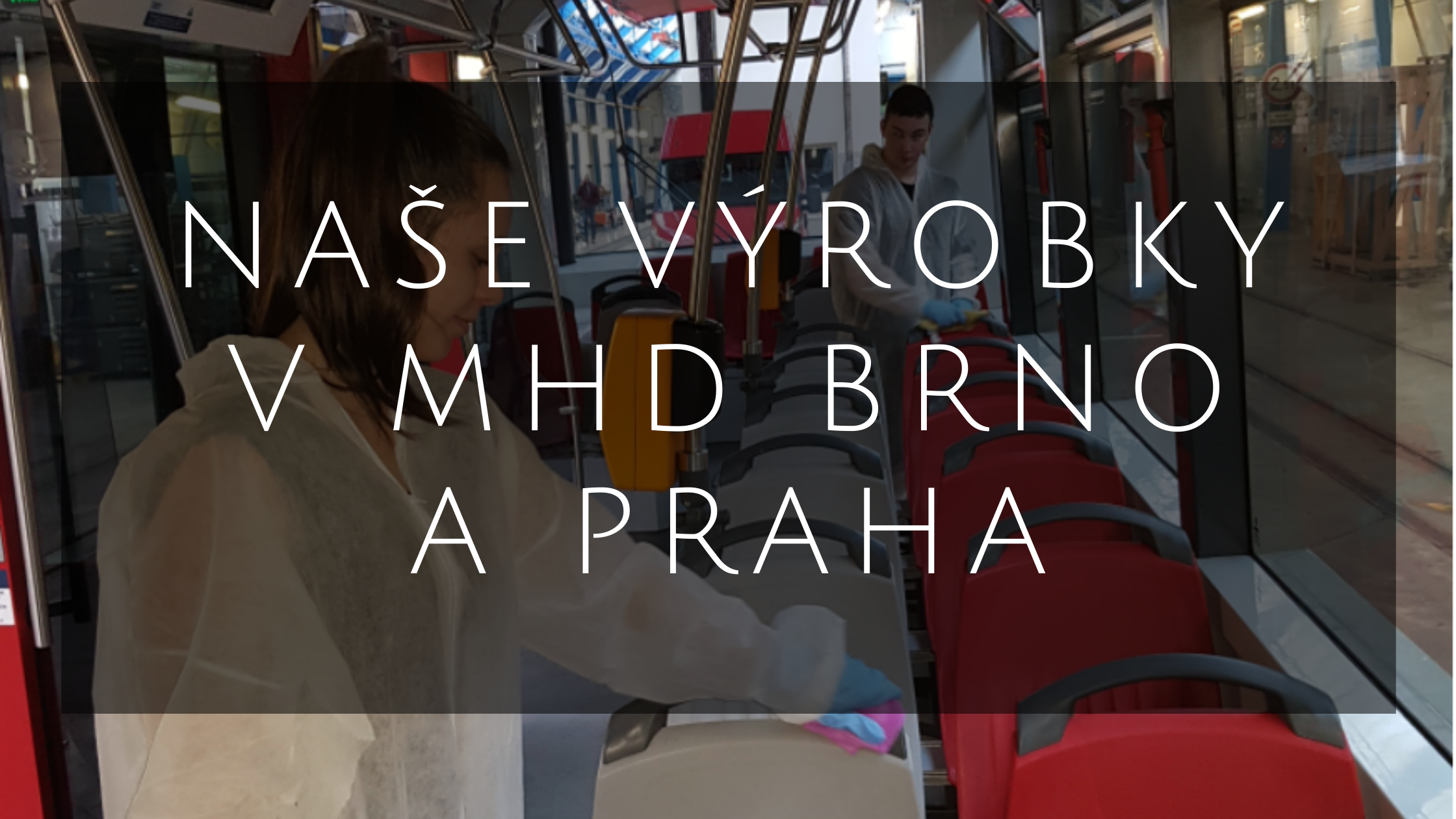 Naše výrobky v MHD Brno a Praha