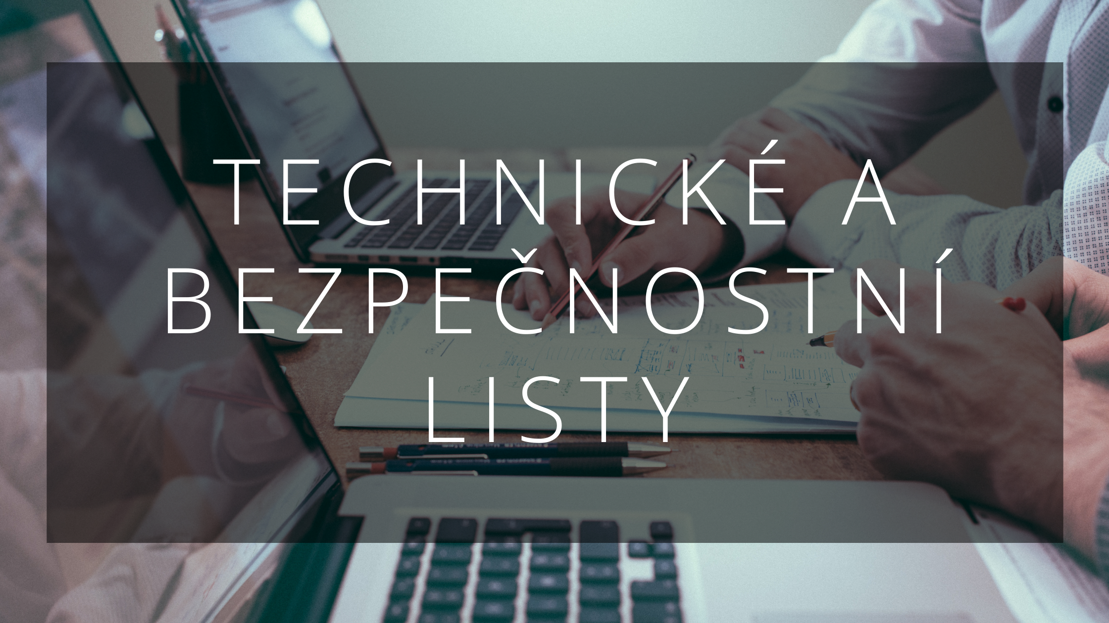 Technické a bezpečnostní listy 